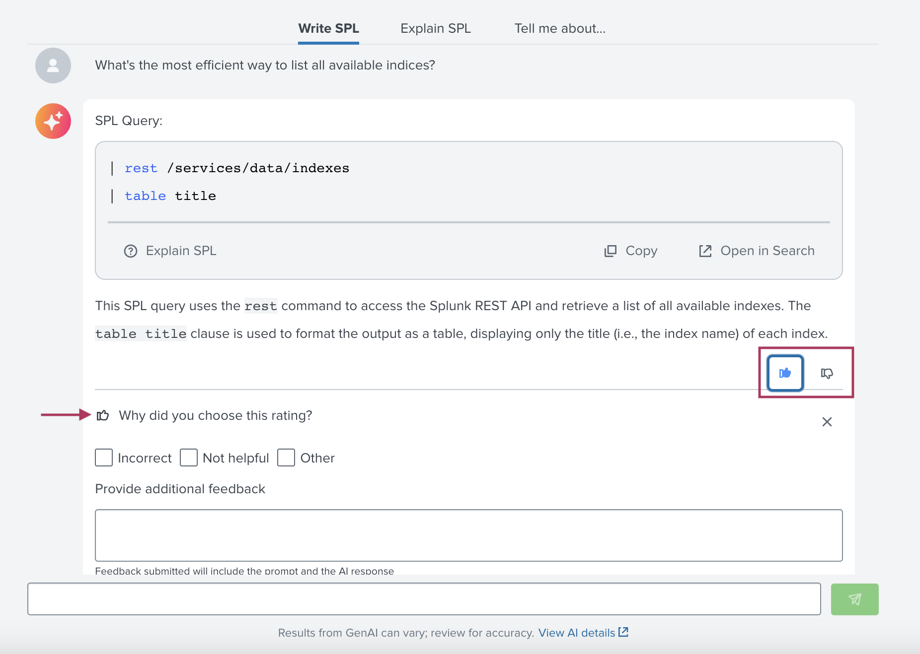 This image shows an example of using the Write SPL function. At the bottom of the results there is a thumbs up and thumbs down icon. When you select one of these icons, additional fields become available where you can provide more details as to why you chose that icon.