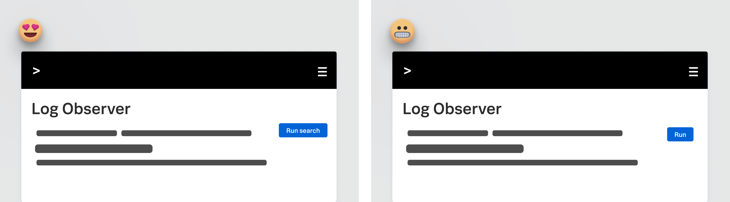 Example of ideal button text that says "Run search" with a header for the dialog box says "Log Observer", and an example of nonideal button text that says "Run" for a dialog box header that says "Log Observer".