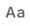 An upper and lowercase letter A as an icon.