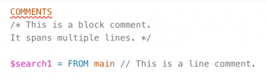 This image shows examples of block comments and line comments colored in light gray. Block comments start with a forward slash and an asterisk ( /* ) and end with an asterisk and a forward slash ( */ ). Line comments start with two forward slashes ( // ).